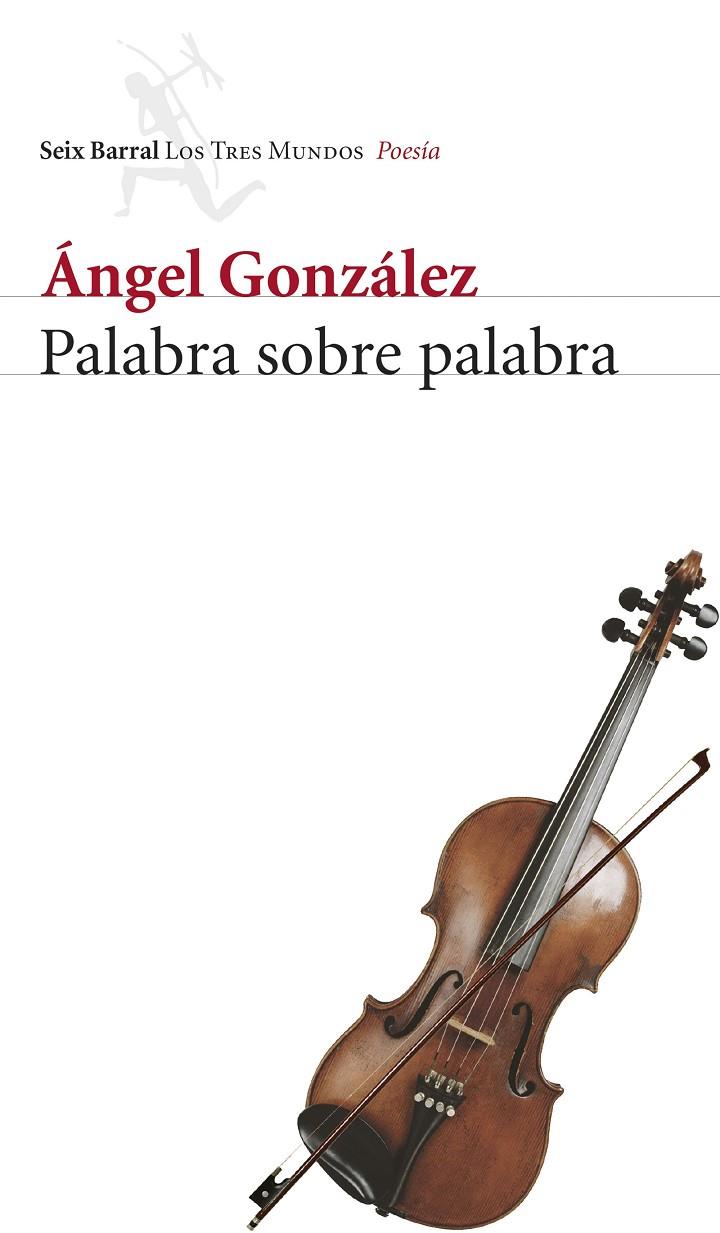 Palabra sobre palabra | 9788432208836 | González, Ángel | Librería Castillón - Comprar libros online Aragón, Barbastro