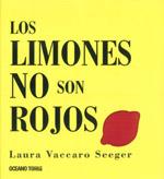 LIMONES NO SON ROJOS, LOS | 9786074002621 | VACCARO SEEGER, LAURA | Librería Castillón - Comprar libros online Aragón, Barbastro