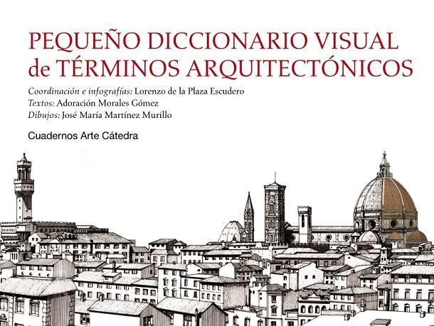 Pequeño diccionario visual de términos arquitectónicos | 9788437631257 | Plaza Escudero, Lorenzo de la/Morales Gómez, Adoración/Martínez Murillo, José María | Librería Castillón - Comprar libros online Aragón, Barbastro