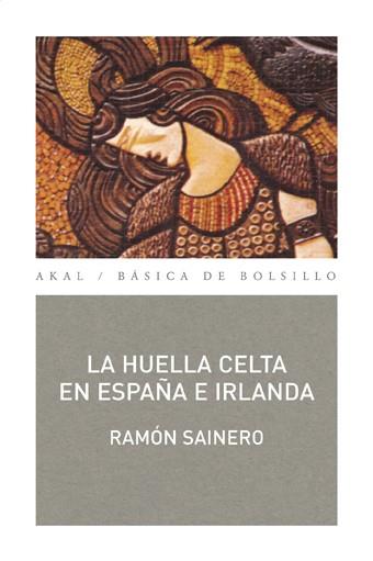 HUELLA CELTA EN ESPAÑA E IRLANDA, LA | 9788476001677 | SAINERO, RAMON | Librería Castillón - Comprar libros online Aragón, Barbastro