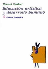 Educación artística y desarrollo humano | 9788449300233 | Gardner, Howard | Librería Castillón - Comprar libros online Aragón, Barbastro