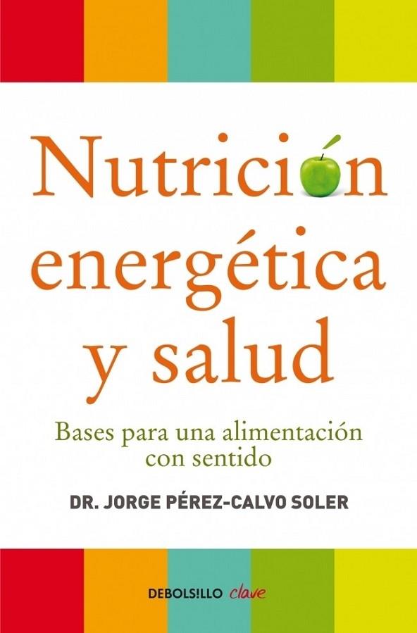 NUTRICIÓN ENERGÉTICA Y SALUD | 9788499086569 | Dr. Jorge PérezCalvo | Librería Castillón - Comprar libros online Aragón, Barbastro