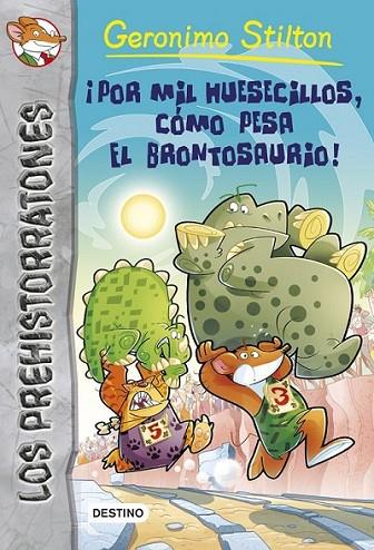 ¡Por mil huesecillos, cómo pesa el brontosaurio! - Prehistorratones 6 | 9788408122838 | Stilton, Geronimo | Librería Castillón - Comprar libros online Aragón, Barbastro