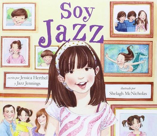 SOY JAZZ | 9788472907249 | HERTHEL, Jessica; JENNINGS, Jazz | Librería Castillón - Comprar libros online Aragón, Barbastro