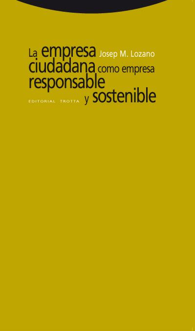 EMPRESA CIUDADANA COMO EMPRESA RESPONSABLE Y SOSTENIBLE, LA | 9788498790573 | LOZANO, JOSEP M. | Librería Castillón - Comprar libros online Aragón, Barbastro