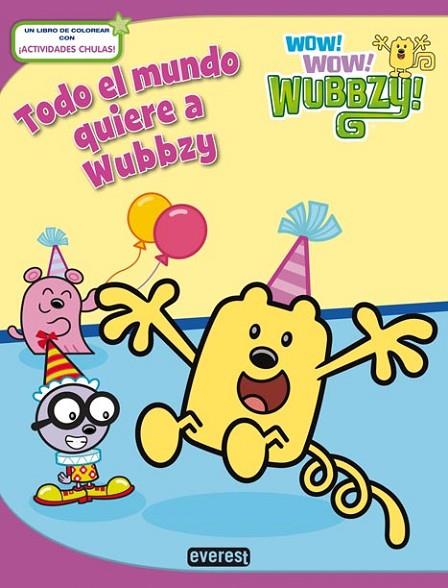 Wow Wow Wubbzy. Todo el mundo quiere a Wubbzy | 9788444167923 | Bolder Media/Sonia Sander | Librería Castillón - Comprar libros online Aragón, Barbastro