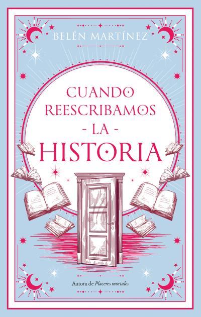 Cuando reescribamos la historia | 9788410239098 | MARTÍNEZ, BELÉN | Librería Castillón - Comprar libros online Aragón, Barbastro