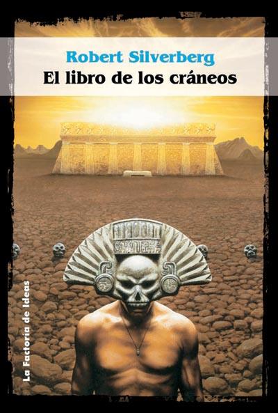 LIBRO DE LOS CRANEOS, EL | 9788484218340 | SILVERBERG, ROBERT | Librería Castillón - Comprar libros online Aragón, Barbastro