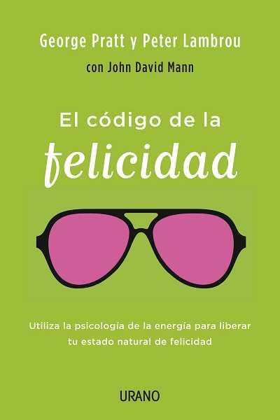 CÓDIGO DE LA FELICIDAD, EL | 9788479538323 | LAMBROU, PETER T.; PRATT, GEORGE | Librería Castillón - Comprar libros online Aragón, Barbastro