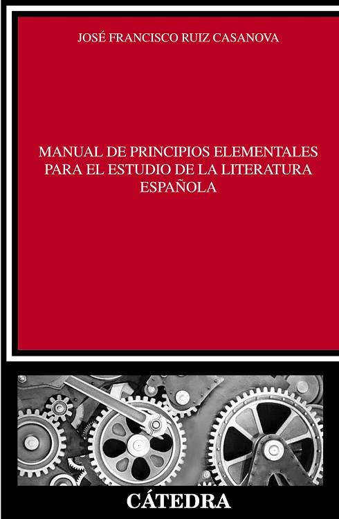 Manual de principios elementales para el estudio de la literatura española | 9788437630830 | Ruiz Casanova, José Francisco | Librería Castillón - Comprar libros online Aragón, Barbastro