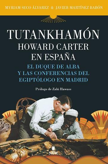 Tutankhamón. Howard Carter en España | 9788411310345 | Martínez Babón, Javier ; Seco Álvarez; Myriam | Librería Castillón - Comprar libros online Aragón, Barbastro