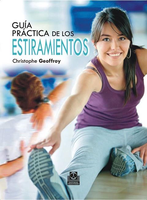 GUÍA PRÁCTICA DE LOS ESTIRAMIENTOS  | 9788499100357 | GEOFFROY, CHRISTOPHE | Librería Castillón - Comprar libros online Aragón, Barbastro