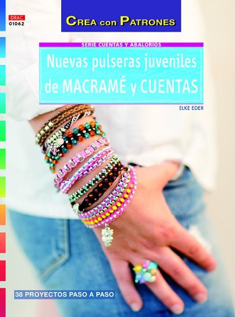 Nuevas pulseras juveniles de macramé y cuentas | 9788498743951 | Eder, Elke | Librería Castillón - Comprar libros online Aragón, Barbastro