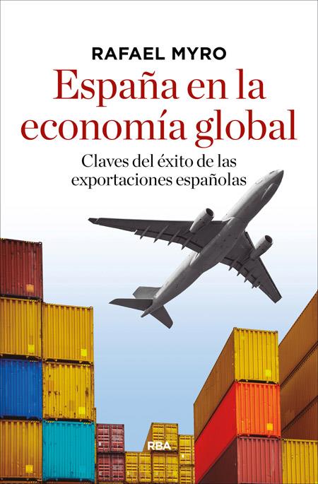 España en la economia global | 9788490566183 | MYRO SANCHEZ, RAFAEL | Librería Castillón - Comprar libros online Aragón, Barbastro