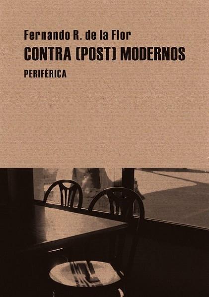 Contra(post)modernos | 9788492865512 | R. de la Flor, Fernando | Librería Castillón - Comprar libros online Aragón, Barbastro