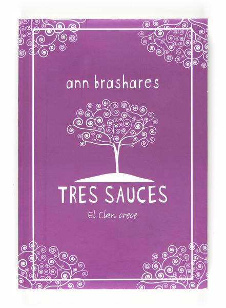 TRES SAUCES : EL CLAN CRECE | 9788467535303 | BRASHARES, ANN | Librería Castillón - Comprar libros online Aragón, Barbastro