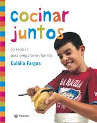 COCINAR JUNTOS : 30 RECETAS PARA PREPARAR EN FAMILIA | 9788478715602 | FARGAS, EULALIA | Librería Castillón - Comprar libros online Aragón, Barbastro