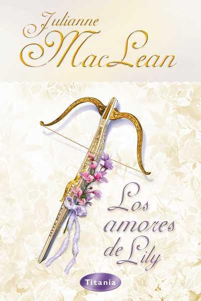 AMORES DE LILY, LOS | 9788496711167 | MACLEAN, JULIANNE | Librería Castillón - Comprar libros online Aragón, Barbastro