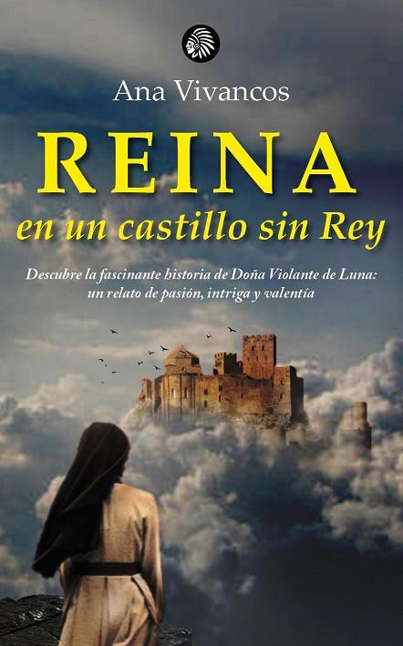 REINA EN UN CASTILLO SIN REY | 9788419293848 | VIVANCOS,ANA | Librería Castillón - Comprar libros online Aragón, Barbastro