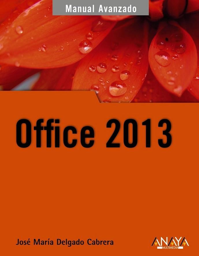 Office 2013 - M.A. | 9788441533608 | Delgado, José María | Librería Castillón - Comprar libros online Aragón, Barbastro