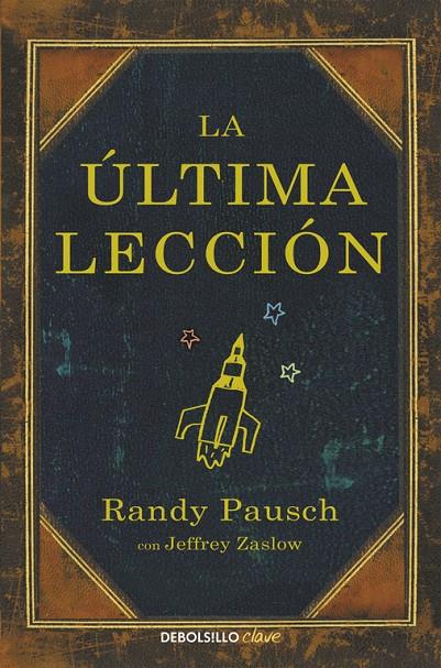 La última lección | 9788466330121 | Randy Pausch Jeffrey Zaslow | Librería Castillón - Comprar libros online Aragón, Barbastro