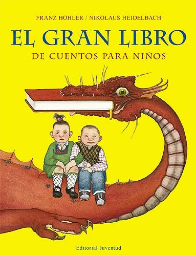 GRAN LIBRO DE CUENTOS PARA NIÑOS, EL | 9788426137876 | HOHLER, FRANZ; HEILDELBACH, NIKOLAUS | Librería Castillón - Comprar libros online Aragón, Barbastro