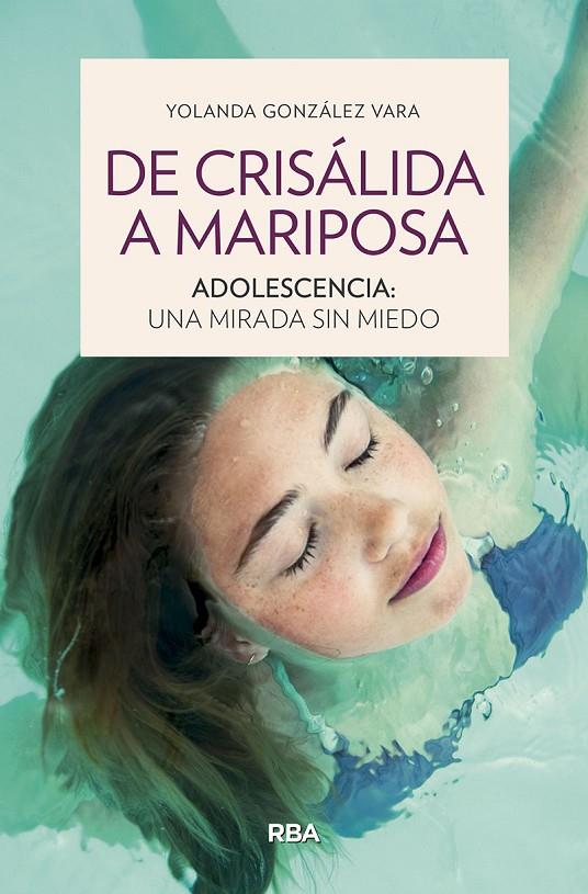 De crisálida a mariposa. Adolescencia: una mirada sin miedo | 9788491875895 | González Vara, Yolanda | Librería Castillón - Comprar libros online Aragón, Barbastro