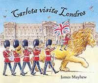 CARLOTA VISITA LONDRES | 9788484880899 | MAYHEW, JAMES | Librería Castillón - Comprar libros online Aragón, Barbastro