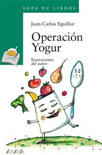 Operación Yogur | 9788466785358 | Eguillor, Juan Carlos | Librería Castillón - Comprar libros online Aragón, Barbastro