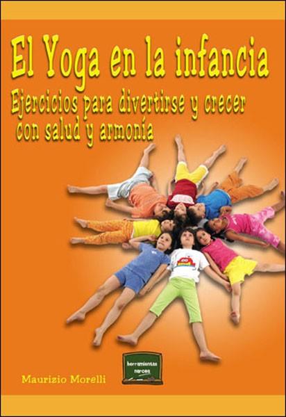 YOGA EN LA INFANCIA, EL | 9788427717152 | MORELLI, MAURIZIO | Librería Castillón - Comprar libros online Aragón, Barbastro