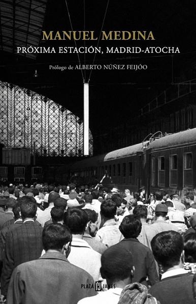 Próxima estación, Madrid-Atocha | 9788401346941 | MEDINA, MANUEL | Librería Castillón - Comprar libros online Aragón, Barbastro