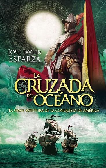 La cruzada del océano | 9788490607275 | Esparza, José Javier | Librería Castillón - Comprar libros online Aragón, Barbastro