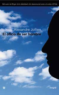 OFICIO DE SER HOMBRE, EL | 9788479019570 | JOLLIEN, ALEXANDRE | Librería Castillón - Comprar libros online Aragón, Barbastro