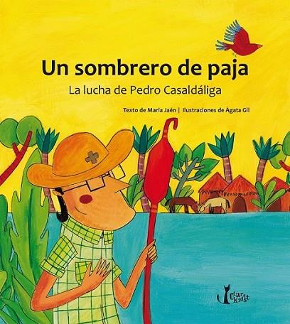 Un sombrero de paja : La lucha de Pedro Casaldáliga | 9788498468502 | Jaén, Maria | Librería Castillón - Comprar libros online Aragón, Barbastro