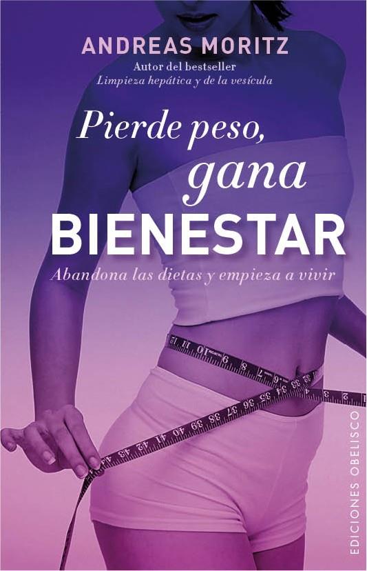 Pierde peso, gana bienestar | 9788497779883 | MORITZ, ANDREAS | Librería Castillón - Comprar libros online Aragón, Barbastro