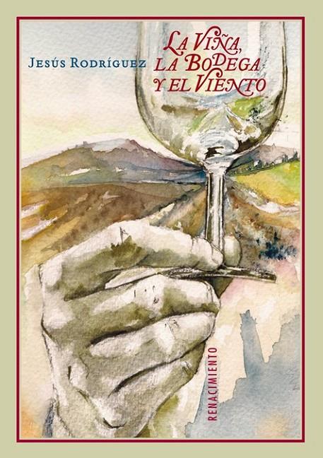 VIÑA LA BODEGA Y EL VIENTO, LA | 9788484727118 | RODRÍGUEZ, JESUS | Librería Castillón - Comprar libros online Aragón, Barbastro