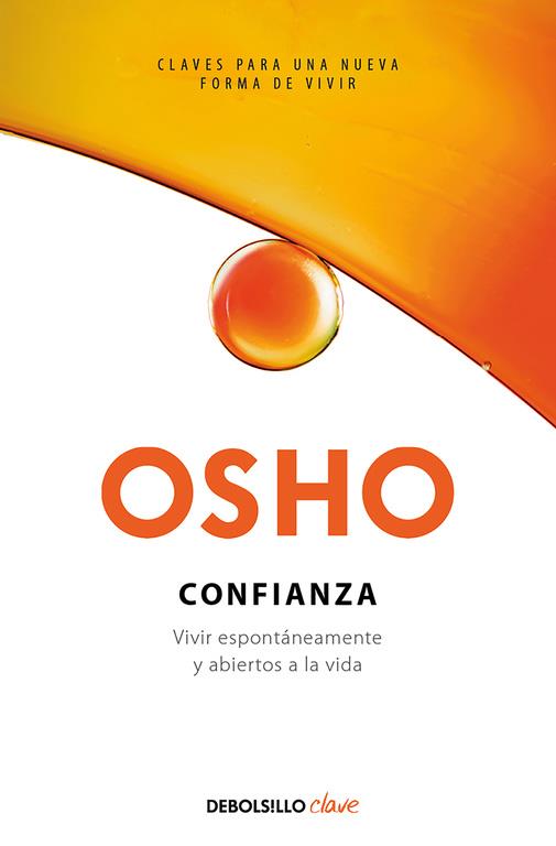 Confianza. Vivir espontáneamente y abiertos a la vida | 9788466342056 | Osho | Librería Castillón - Comprar libros online Aragón, Barbastro