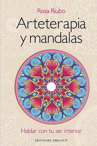 Arteterapia y mandalas + DVD | 9788497779449 | RIOS BOSCH, ROSA MARIA | Librería Castillón - Comprar libros online Aragón, Barbastro