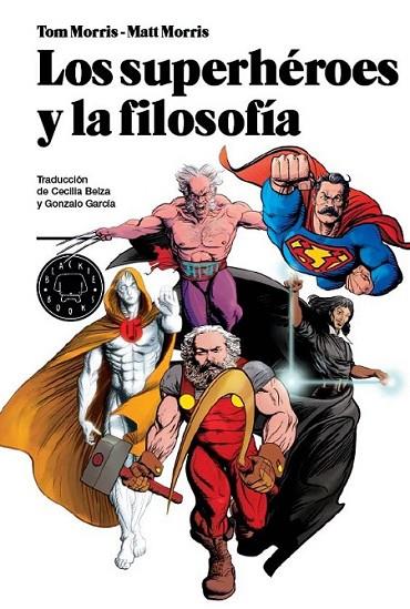 SUPERHEROES Y LA FILOSOFIA, LOS | 9788493827212 | MORRIS, TOM | Librería Castillón - Comprar libros online Aragón, Barbastro