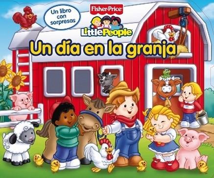 UN DÍA EN LA GRANJA - LITTLE PEOPLE FISHER PRICE | 9788448831608 | FISHER PRICE | Librería Castillón - Comprar libros online Aragón, Barbastro