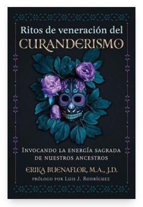 RITOS DE VENERACION DEL CURANDERISMO | 9798888501030 | ERIKA BUENAFLOR | Librería Castillón - Comprar libros online Aragón, Barbastro