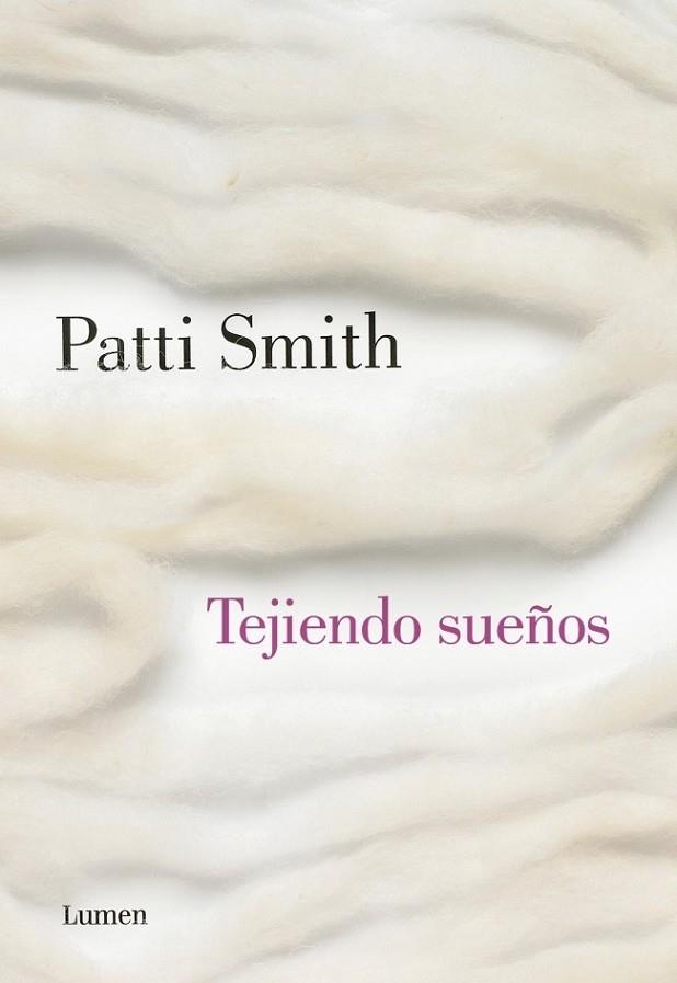 Tejiendo sueños | 9788426422453 | SMITH, PATTI | Librería Castillón - Comprar libros online Aragón, Barbastro