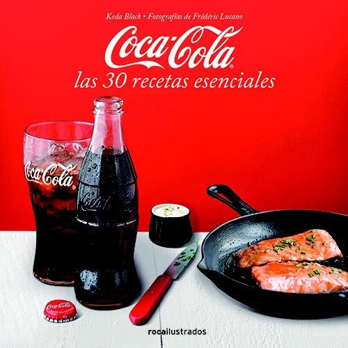 Coca-Cola. 30 recetas esenciales | 9788499187358 | BLACK, KEDA | Librería Castillón - Comprar libros online Aragón, Barbastro