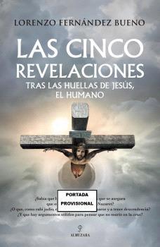 CINCO REVELACIONES, LAS | 9788410522862 | FERNÁNDEZ BUENO, LORENZO | Librería Castillón - Comprar libros online Aragón, Barbastro