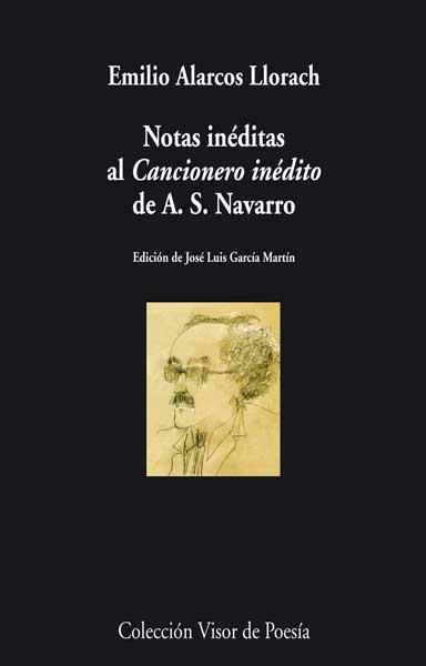 NOTAS  INÉDITAS AL CANCIONERO INÉDITO DE A.S. NAVARRO | 9788498958089 | ALARCOS LLORACH, EMILIO | Librería Castillón - Comprar libros online Aragón, Barbastro