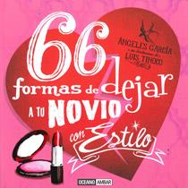 66 FORMAS DE DEJAR A TU NOVIO CON ESTILO | 9788475567693 | GARCÍA , ÁNGELES | Librería Castillón - Comprar libros online Aragón, Barbastro