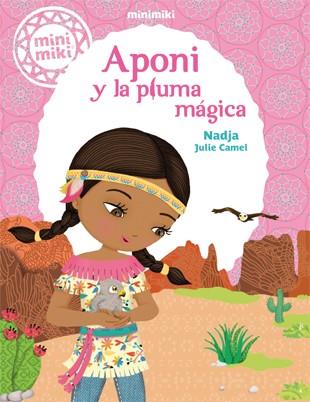 Minimiki 2. Aponi y la pluma mágica | 9788424654849 | Nadja | Librería Castillón - Comprar libros online Aragón, Barbastro