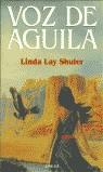 Voz de águila | 9788478882632 | Shuler, Linda Lay | Librería Castillón - Comprar libros online Aragón, Barbastro