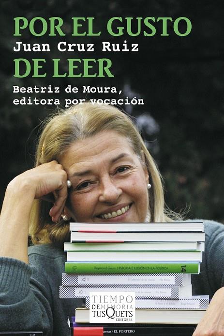 Por el gusto de leer : Beatriz de Moura, editora por vocación | 9788483839720 | Ruiz, Juan Cruz | Librería Castillón - Comprar libros online Aragón, Barbastro