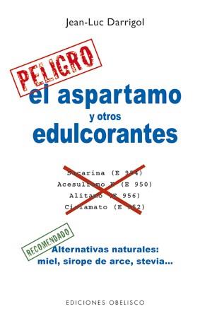 ASPARTAMO Y OTROS EDULCORANTES, EL | 9788497778022 | DARRIGOL, JEAN-LUC | Librería Castillón - Comprar libros online Aragón, Barbastro